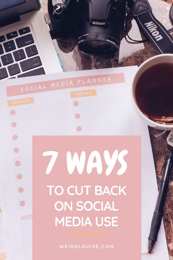 7 Ways To Cut Back On Social Media Use - Weird Louise