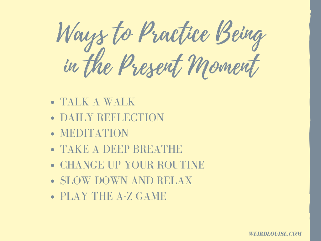 Ways to Practice Being in the Present Moment
